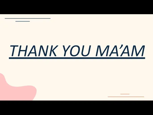 THANK YOU MA’AM