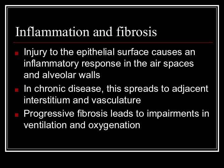 Inflammation and fibrosis Injury to the epithelial surface causes an