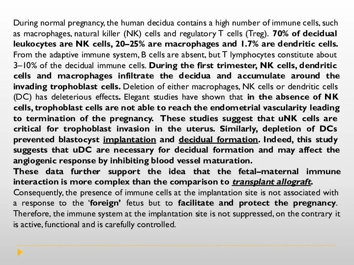 During normal pregnancy, the human decidua contains a high number