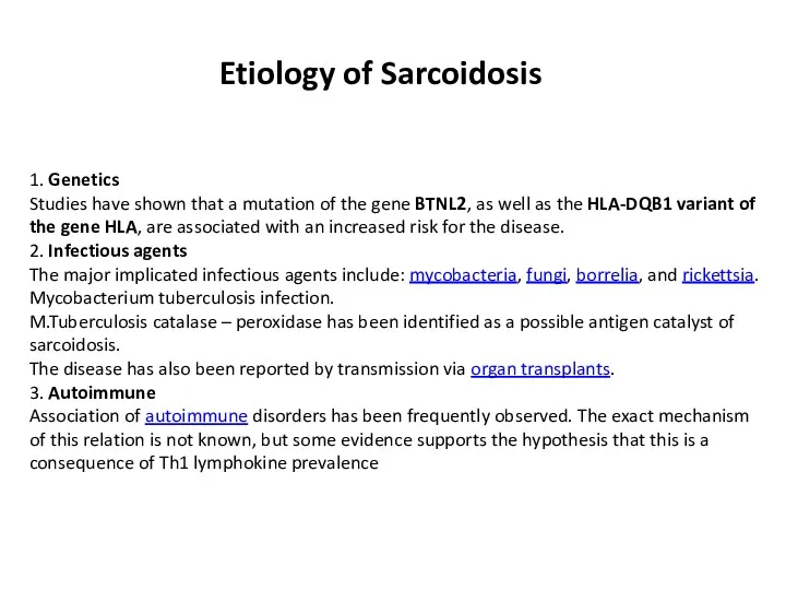 Etiology of Sarcoidosis 1. Genetics Studies have shown that a