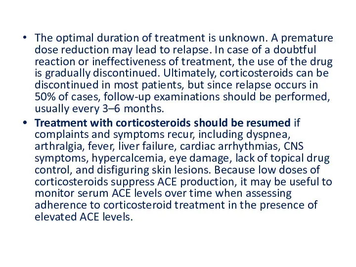 The optimal duration of treatment is unknown. A premature dose