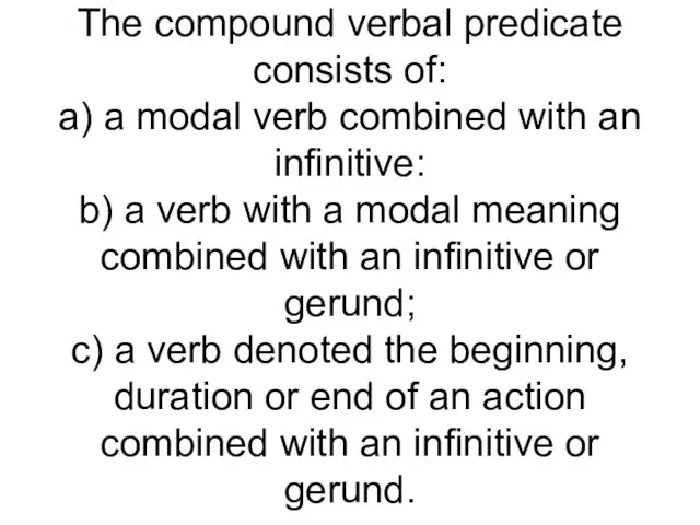 The compound verbal predicate consists of: a) a modal verb