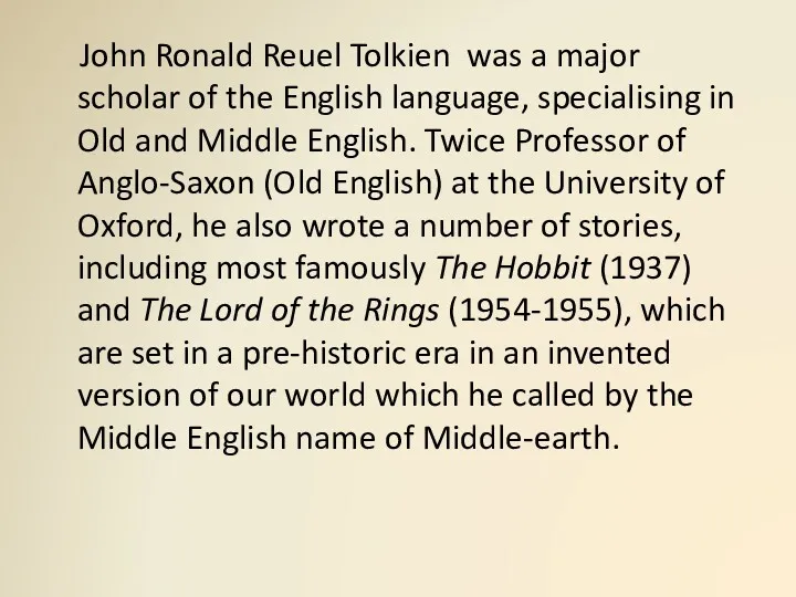 John Ronald Reuel Tolkien was a major scholar of the