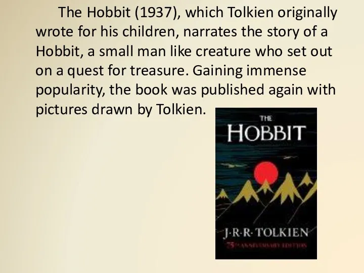 The Hobbit (1937), which Tolkien originally wrote for his children,