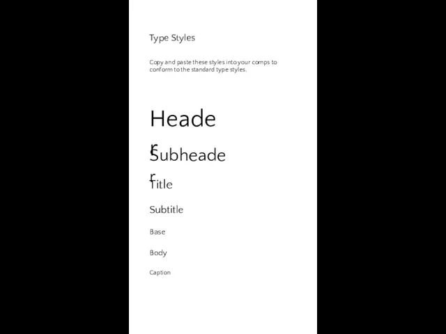 Type Styles Copy and paste these styles into your comps