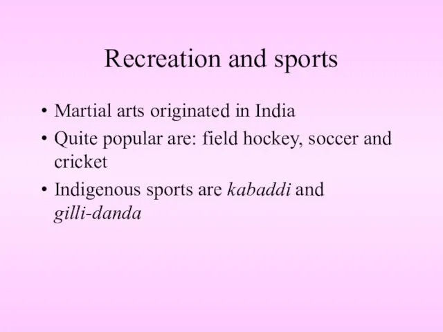 Recreation and sports Martial arts originated in India Quite popular