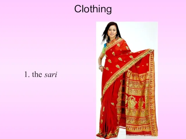 Clothing 1. the sari