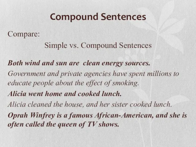 Compound Sentences Compare: Simple vs. Compound Sentences Both wind and sun are clean