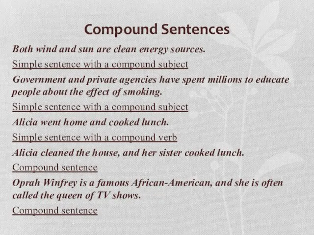 Compound Sentences Both wind and sun are clean energy sources. Simple sentence with