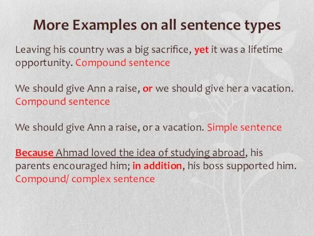 More Examples on all sentence types Leaving his country was a big sacrifice,
