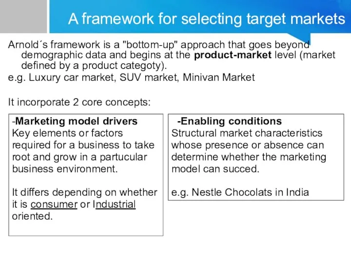 Arnold´s framework is a "bottom-up" approach that goes beyond demographic
