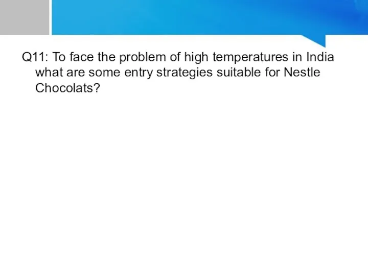 Q11: To face the problem of high temperatures in India