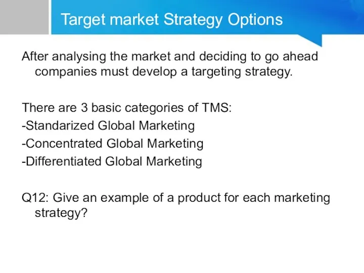 Target market Strategy Options After analysing the market and deciding