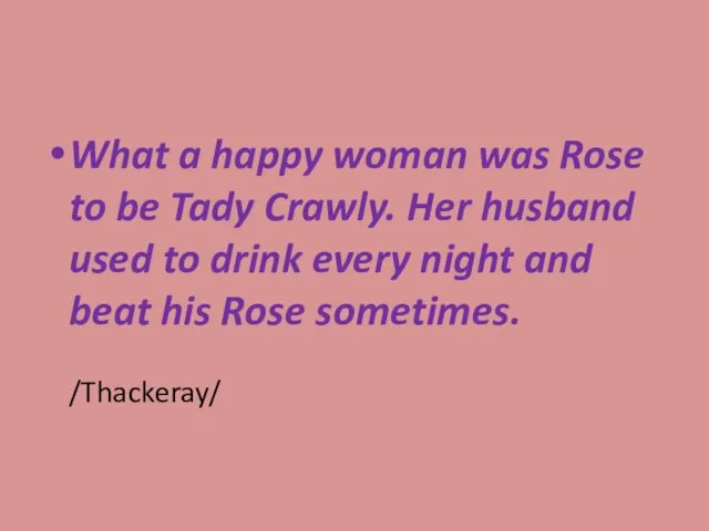 What a happy woman was Rose to be Tady Crawly.