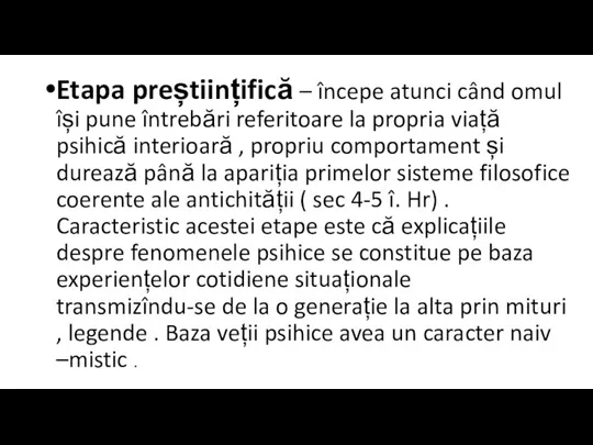 Etapa preștiințifică – începe atunci când omul își pune întrebări