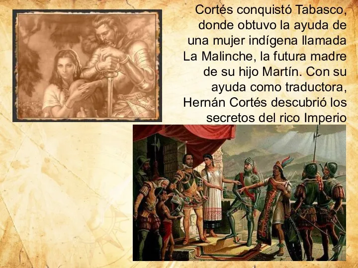 Cortés conquistó Tabasco, donde obtuvo la ayuda de una mujer