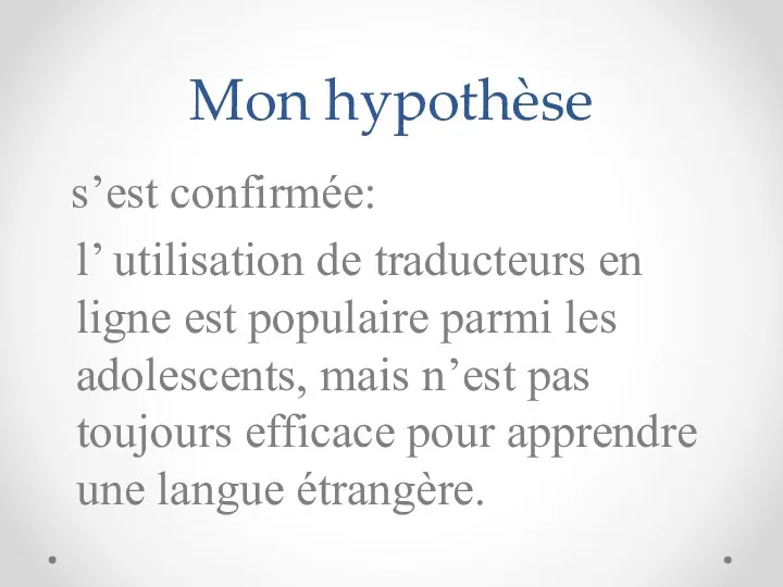 Mon hypothèse s’est confirmée: l’ utilisation de traducteurs en ligne