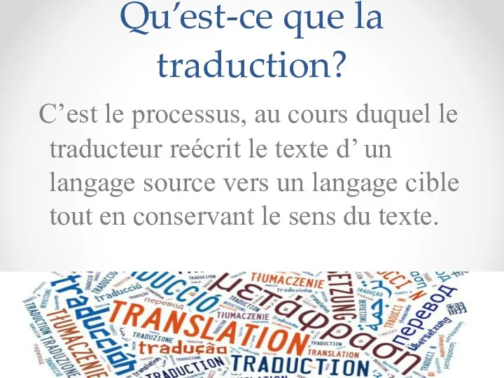 Qu’est-ce que la traduction? C’est le processus, au cours duquel