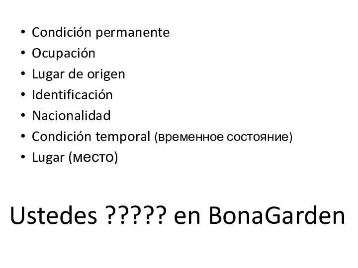 Ustedes ????? en BonaGarden Condición permanente Ocupación Lugar de origen