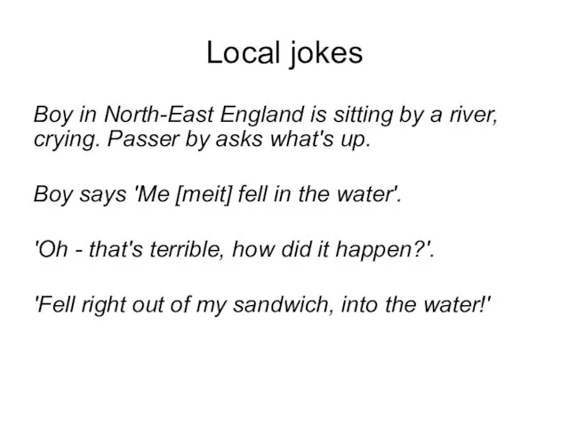 Local jokes Boy in North-East England is sitting by a