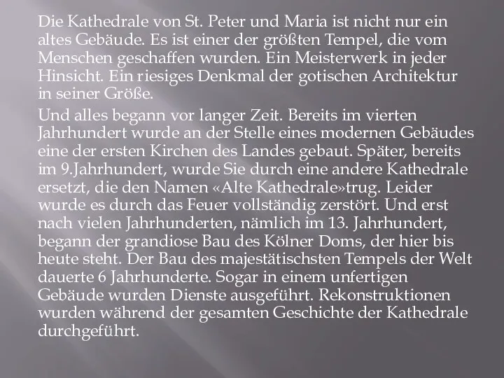 Die Kathedrale von St. Peter und Maria ist nicht nur