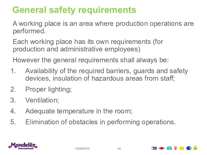 General safety requirements A working place is an area where