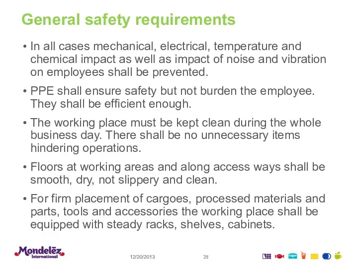 General safety requirements In all cases mechanical, electrical, temperature and