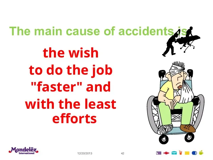 The main cause of accidents is the wish to do