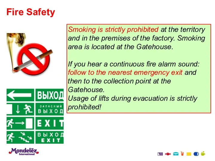 Fire Safety Smoking is strictly prohibited at the territory and