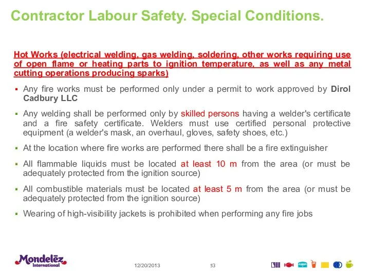 12/20/2013 Contractor Labour Safety. Special Conditions. Hot Works (electrical welding,