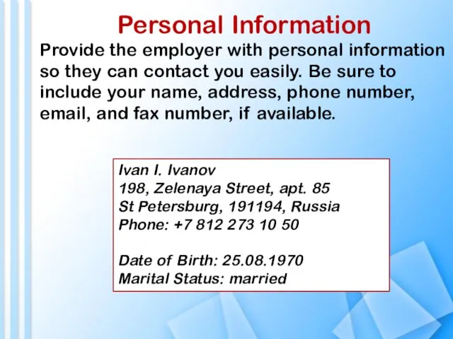 Personal Information Provide the employer with personal information so they