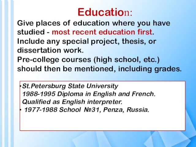 Education: Give places of education where you have studied -