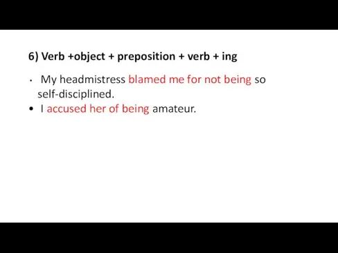 6) Verb +object + preposition + verb + ing My