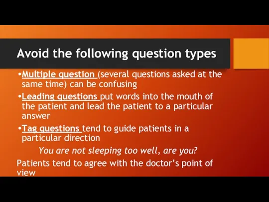 Avoid the following question types Multiple question (several questions asked