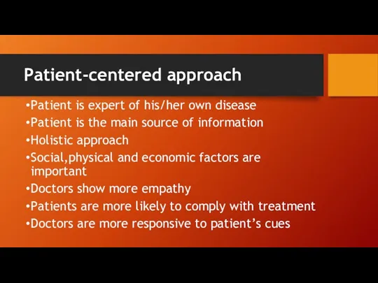 Patient-centered approach Patient is expert of his/her own disease Patient