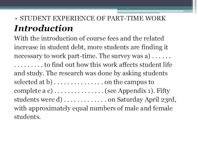 STUDENT EXPERIENCE OF PART-TIME WORK Introduction With the introduction of course fees and