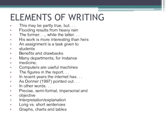ELEMENTS OF WRITING This may be partly true, but. .