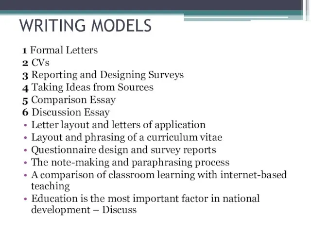 WRITING MODELS 1 Formal Letters 2 CVs 3 Reporting and Designing Surveys 4
