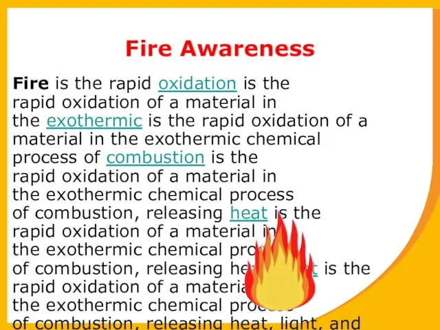 Fire Awareness Fire is the rapid oxidation is the rapid