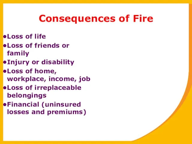 Consequences of Fire Loss of life Loss of friends or
