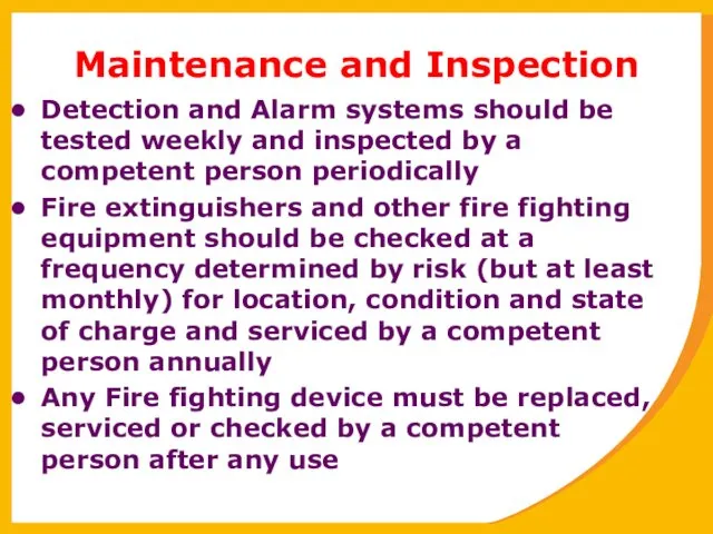 Maintenance and Inspection Detection and Alarm systems should be tested