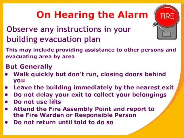 On Hearing the Alarm This may include providing assistance to