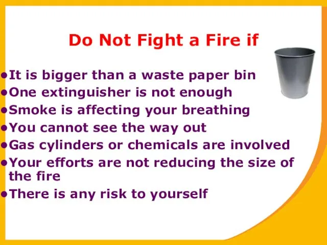 Do Not Fight a Fire if It is bigger than