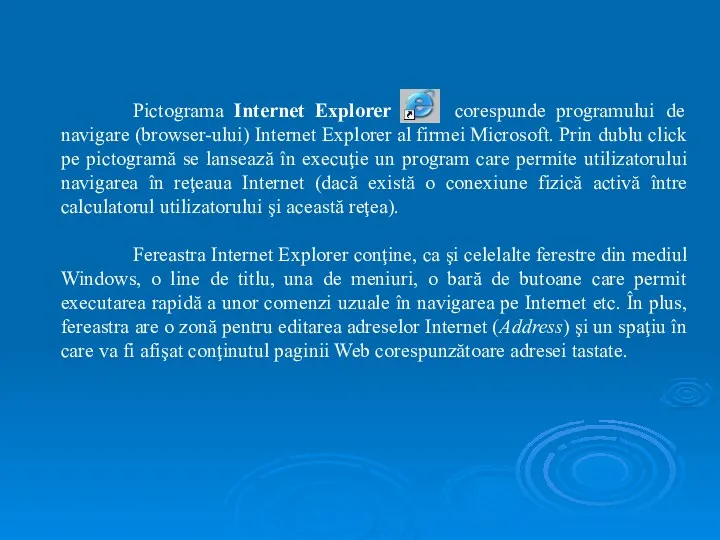 Pictograma Internet Explorer corespunde programului de navigare (browser-ului) Internet Explorer