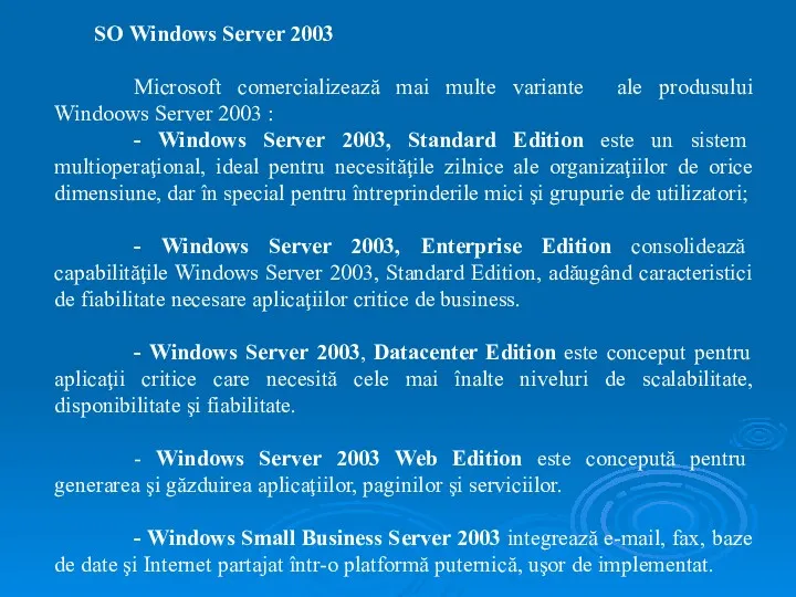 SO Windows Server 2003 Microsoft comercializează mai multe variante ale