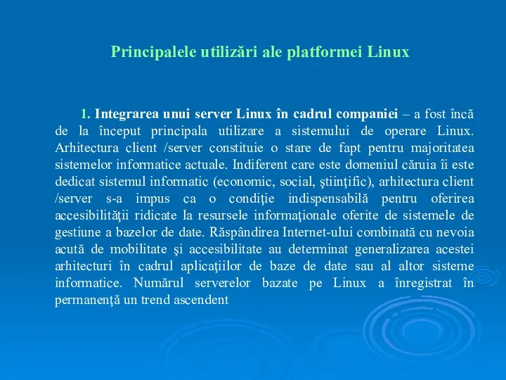 Principalele utilizări ale platformei Linux 1. Integrarea unui server Linux