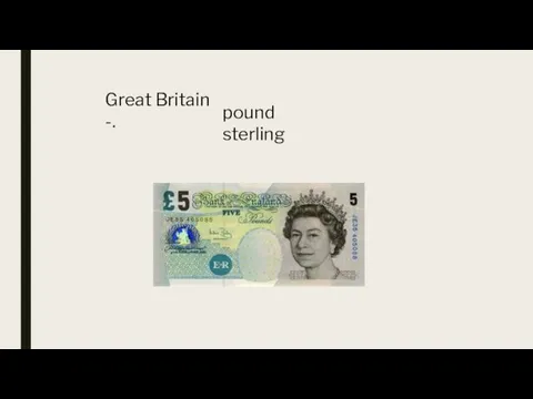 Great Britain -. pound sterling