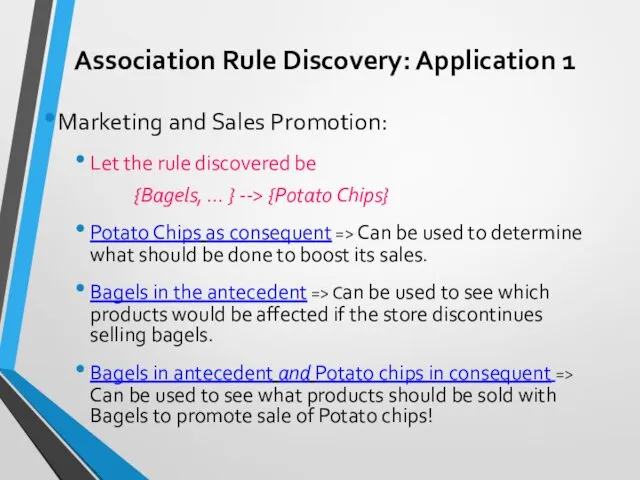 Association Rule Discovery: Application 1 Marketing and Sales Promotion: Let