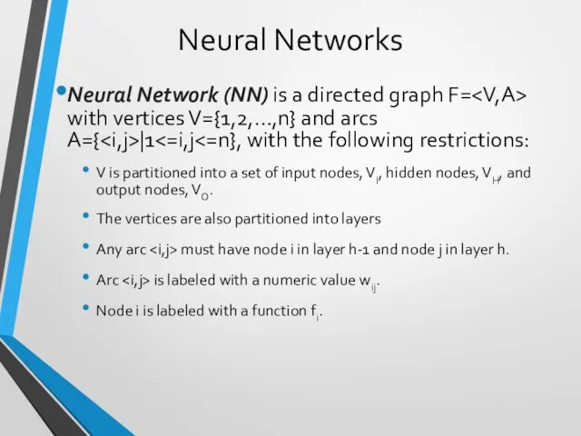 Neural Networks Neural Network (NN) is a directed graph F=