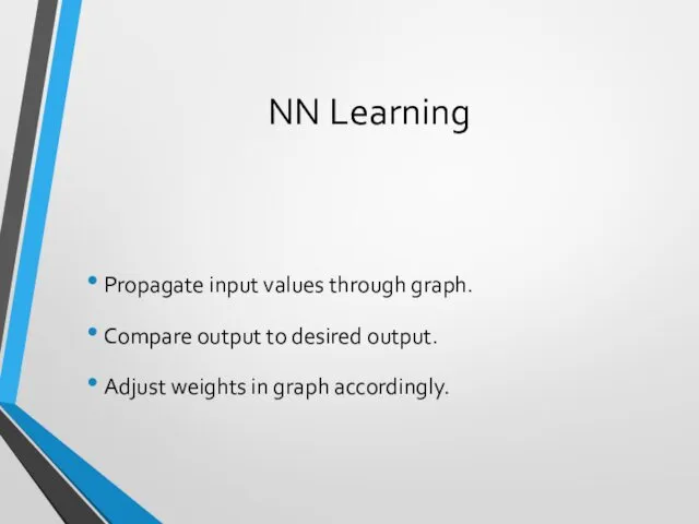 NN Learning Propagate input values through graph. Compare output to